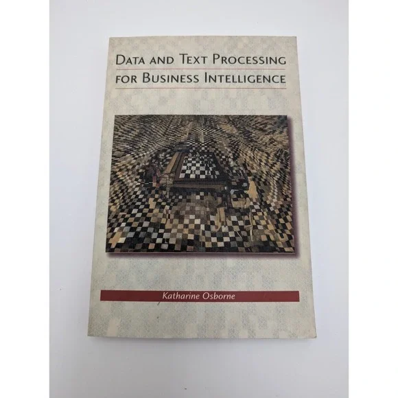Data And Text Processing For Business Intelligence Katherine Osborne Paper Back