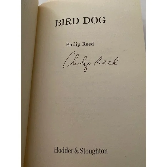 Signed by Philip Reed 1st Edition 1997 Bird Dog Great Britain‎ Hardcover