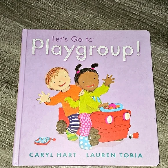 Let's Go to Playgroup! Kids Book. Hard Cover, hard pages for kids!