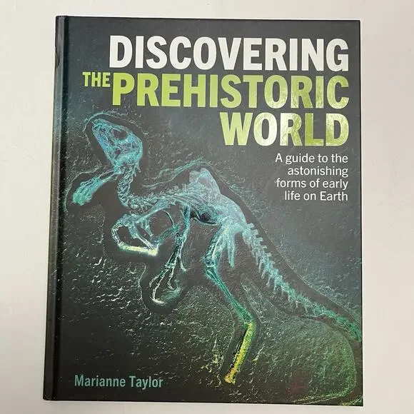 Discovering the Prehistoric World by Marianne Taylor Hardcover
