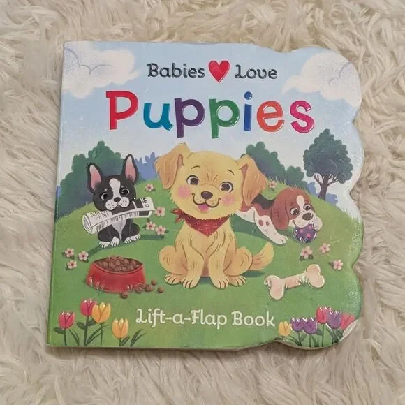 Babies Love Puppies: A Lift A Flap Board Book