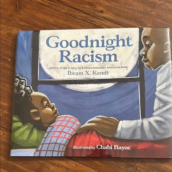 Goodnight Racism by Ibram‎ X. Kendi NEW Hardcover book