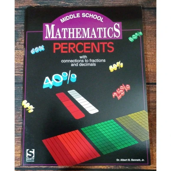 Middle School Mathematics Percents Scott Resources Workbook Dr Albert B Bennett