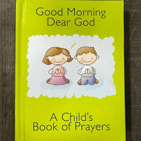 💞 Good Morning Dear God: A Child’s Book of Prayers