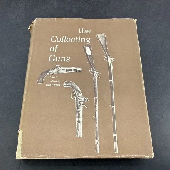 The Collecting of Guns Hardcover By James Serven 1960S VINTAGE