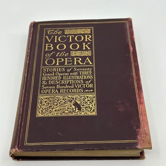 The Victor Book of the Opera 1912 Victor Talking Machine Company First Edition