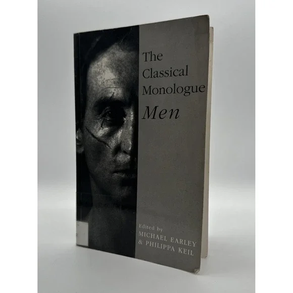 The Classical Monologue for Men Michael Earley Philippa Keil Acting
