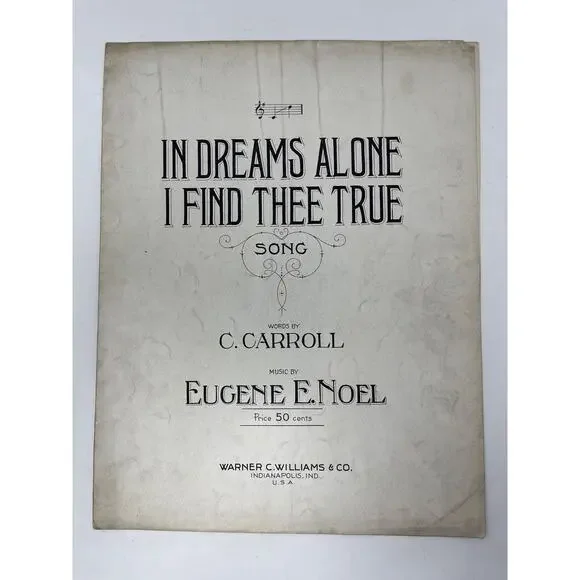 1913 In Dreams Alone‎ I Find Thee True Sheet Music C. Carroll Eugene E. Noel