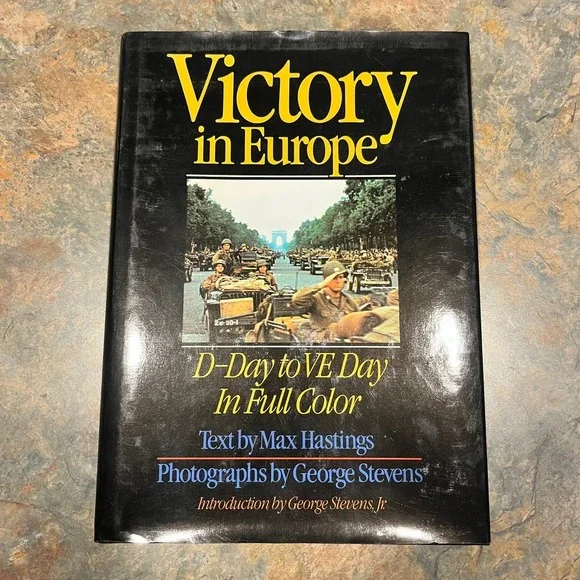 Victory in‎ Europe D Day to VE Day Hardcover Book Max Hastings WWII