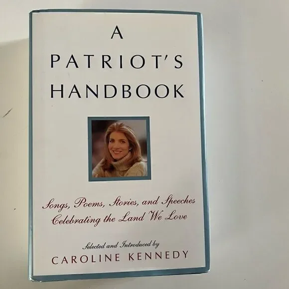 A PATRIOT'S HANDBOOK Songs, Poems, and Spreeches Gelebrating the Land Wo Love