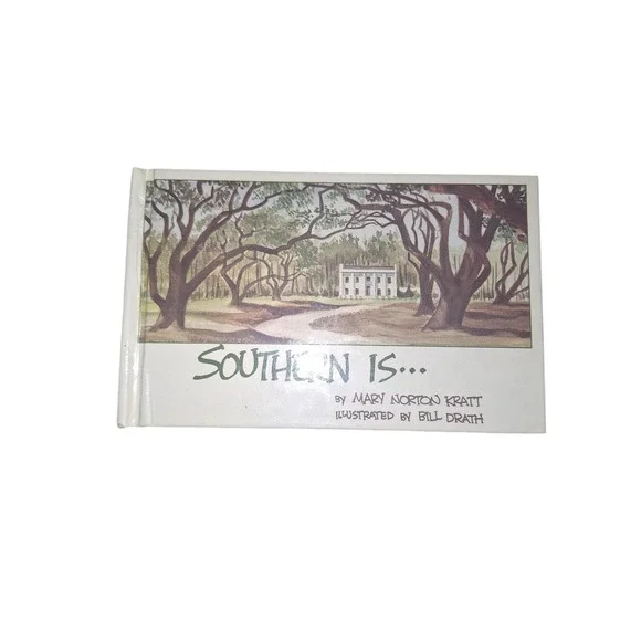 Southern Is... Mary Norton‎ Kratt Bill Drath 1985 Hardcover Peachtree Publishers