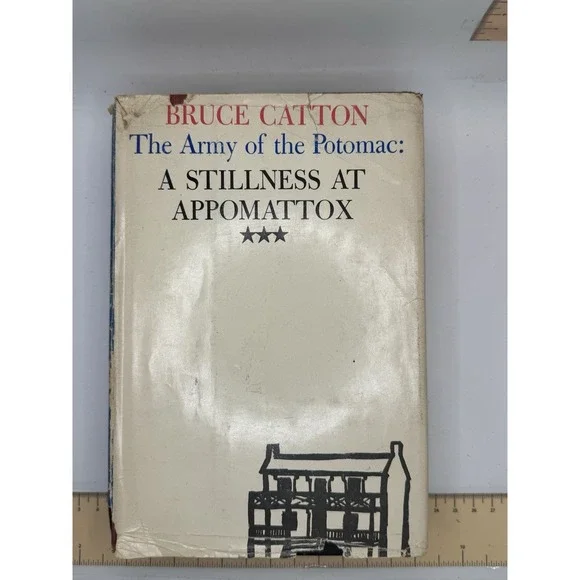 The Army of the Potomac A Stillness at Appomattox Bruce Catton 1953 HCDJ