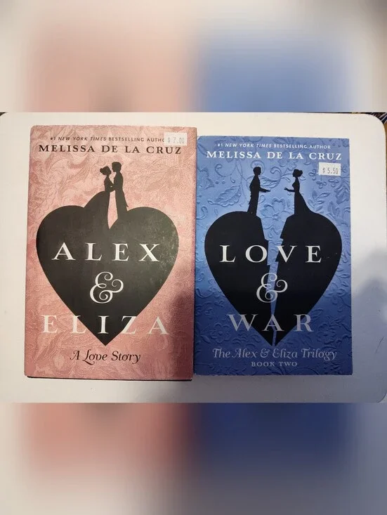 Alex & Eliza (Hardcover) AND Love & War (Paperback) by Melissa De La Cruz