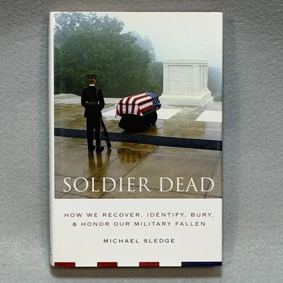 Soldier Dead 2005 Signed & Inscribed by Michael Sledge Hardcover w/ Dust Jacket