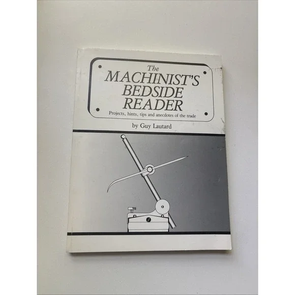 1986 Book MACHINIST'S BEDSIDE READER Guy Lautard 2nd Printing