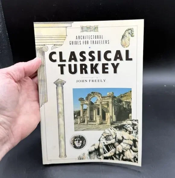 Classical Turkey : Architectural Guides for Travelers JOHN FREELY EUC