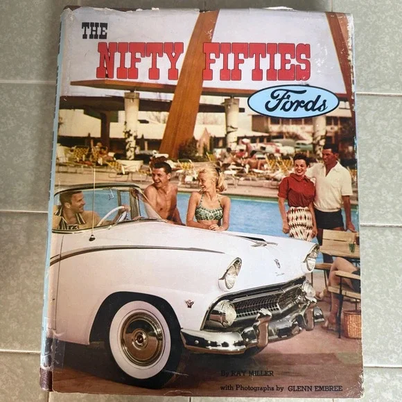 The Nifty Fifties Fords Ray Miller 1974 Hardcover Illustrated History Book