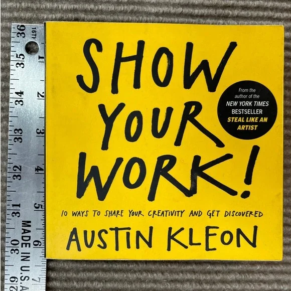 Show Your Work! Austin Kleon Paperback Creativity Self-Help Art Book 2014