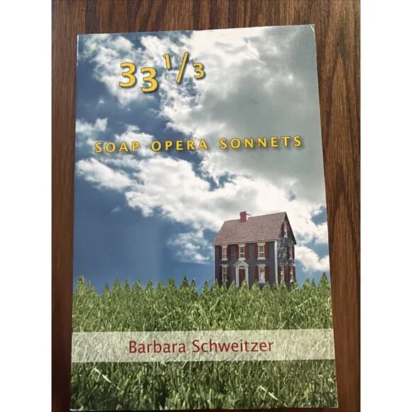 33 1/3: SOAP OPERA SONNETS By Barbara Schweitzer‎