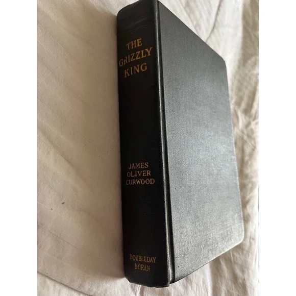 The Grizzly King‎ James Oliver Curwood Vintage Hardcover 1915 rate