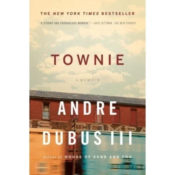 Townie: A‎ Memoir by Dubus, Andre