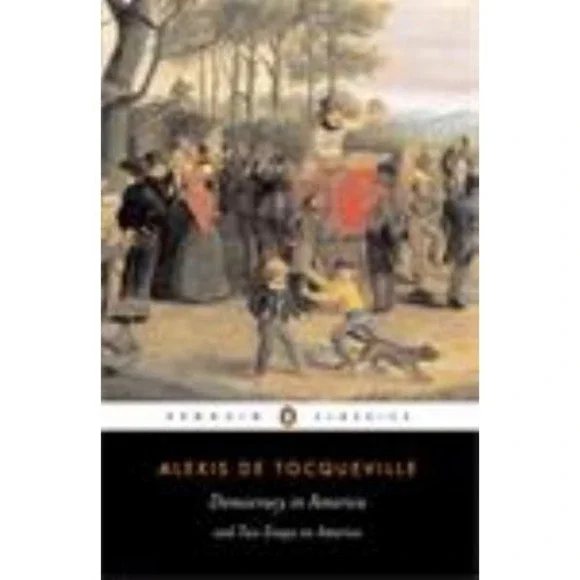 Alexis de Tocqueville democracy in America and‎ Two Essays Penguin Classics book