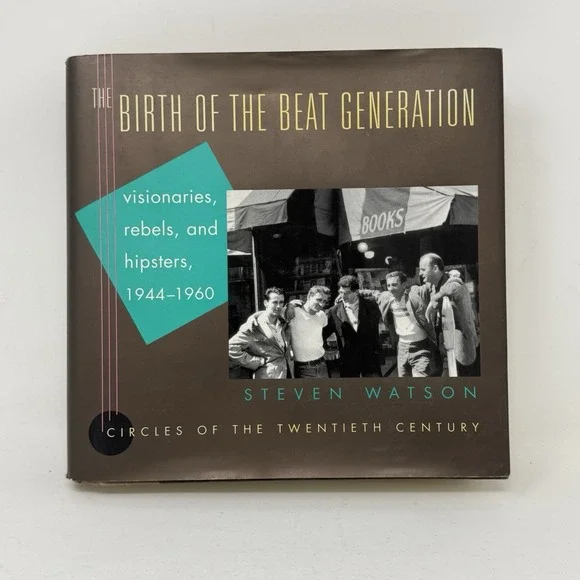 The Birth of the‎ Beat Generation : Visionaries, Rebels, and Hipsters HC SIGNED