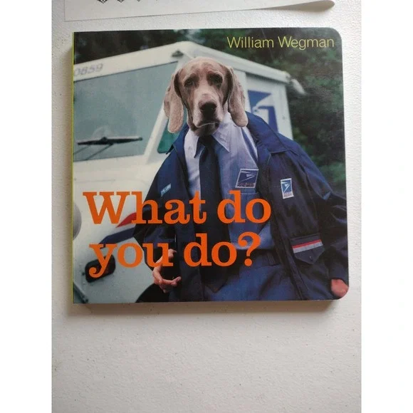 What Do You Do?‎ by William Wegman Signed With COA