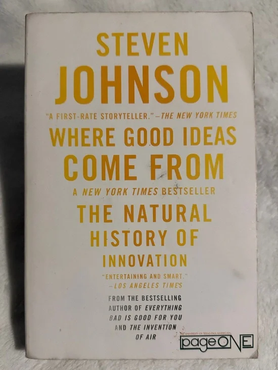 Where Good Ideas Come From: The Natural History of Innovation by Steven Johnson