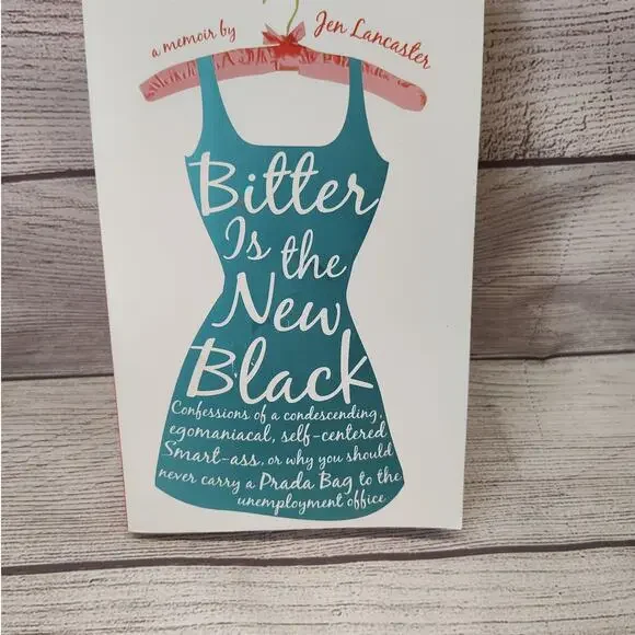 Bitter is the New Black a Memoir by Jen Lancaster