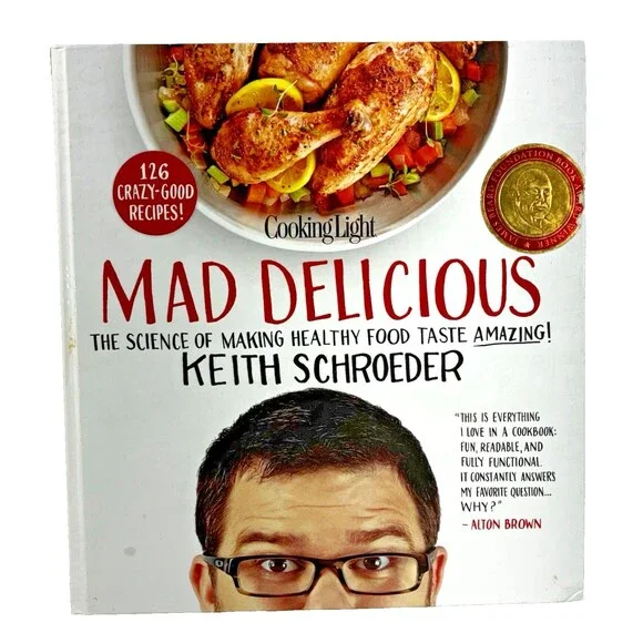 Cooking Light Mad Delicious by Keith Schroeder 2014 Oxmor House Hardback