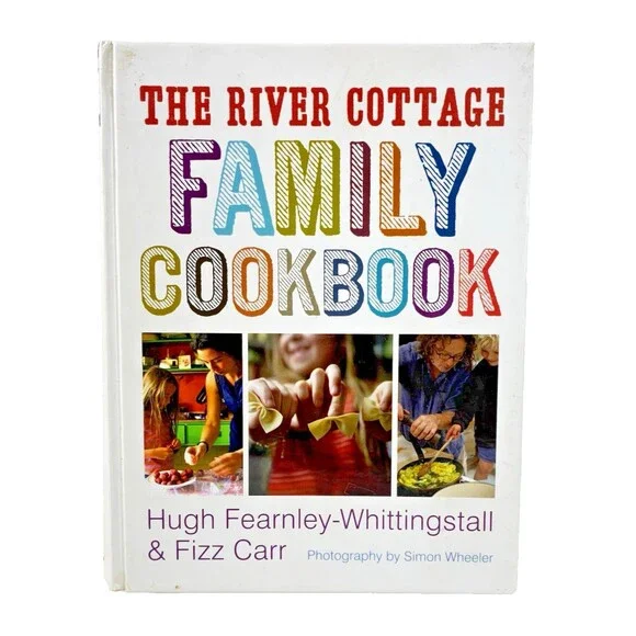 The River Cottage Family Cookbook by Hugh Fearnley-Whittingstall & Fizz Carr