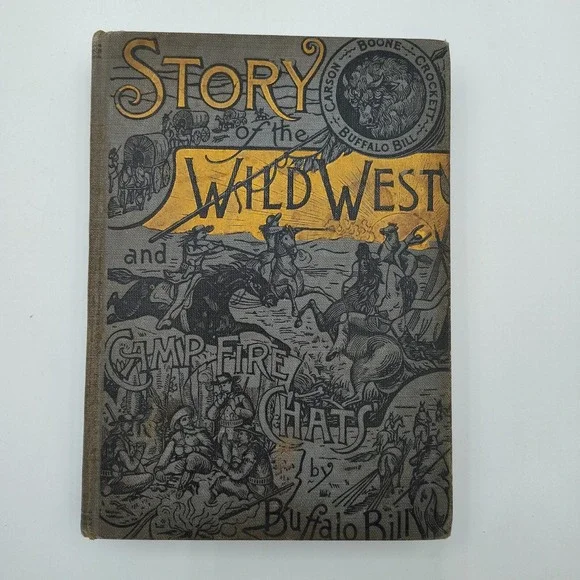 1901 Story of the Wild West Camp Fire Chats Buffalo Bill Rare Book SEE B36.1GU00