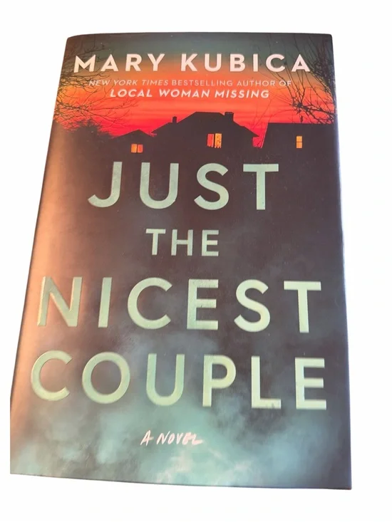Just the Nicest Couple Hardcover Novel by Mary Kubica - Thriller
