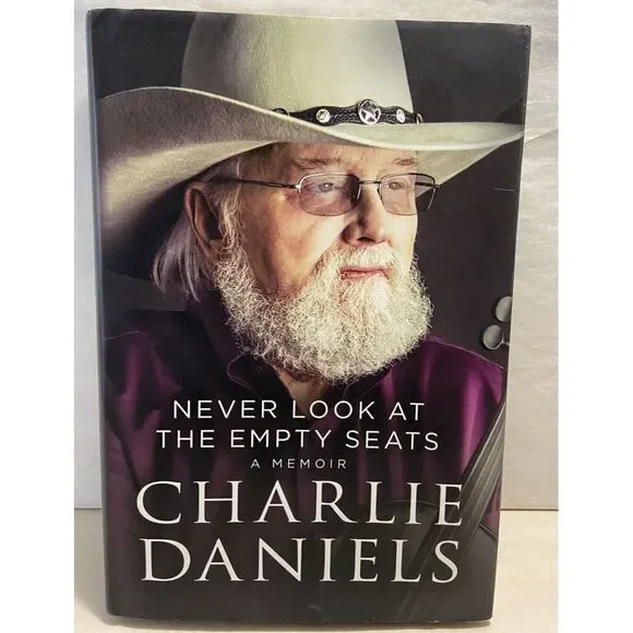 Never‎ Look at the Empty Seats A Memoir Charlie Daniels SIGNED AUTOGRAPH HB Gift