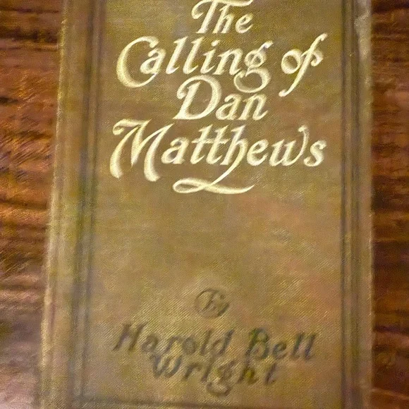Vintage 1909 The Calling of Dan Matthews Book