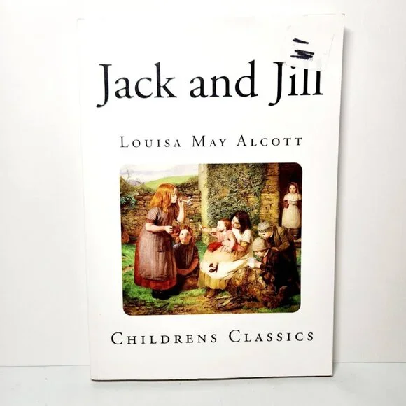 Jack and Jill Classic Children's Literature Book by Louisa May Alcott Paperback