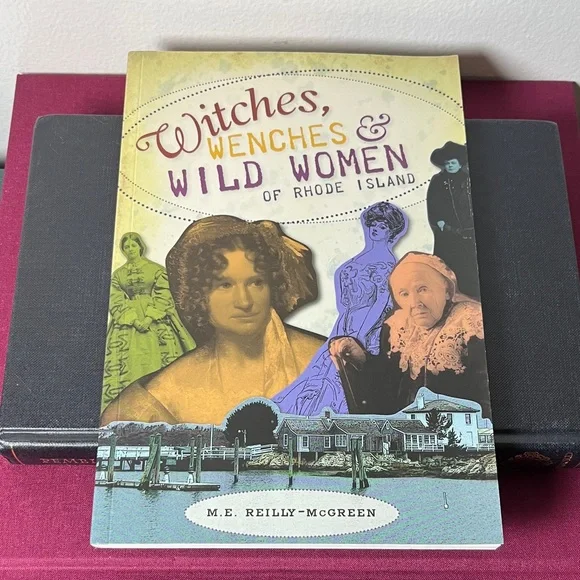 Witches‎ Wenches & Wild Women of Rhode Island Paperback Book M E Reilly-McGreen