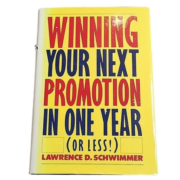Winning Your Next Promotion In One Year by Lawrence D. Schwimmer, Hardcover‎