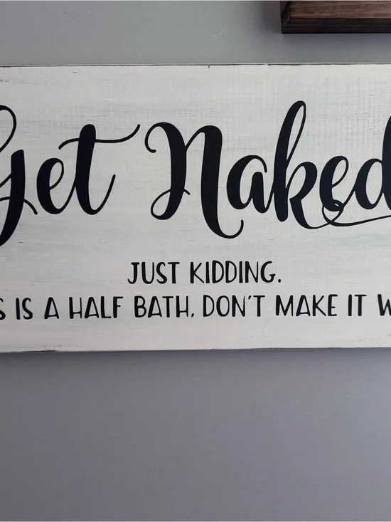 Get Naked Wooden Bathroom Sign - Black on Brushed White