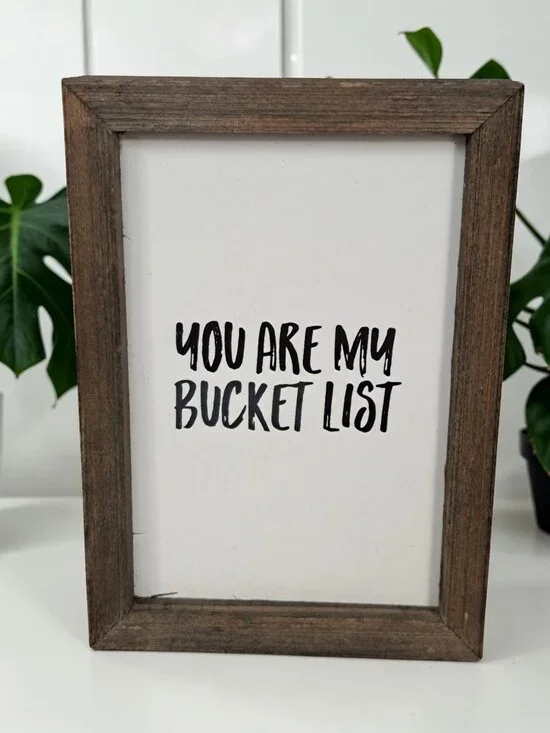 You Are My Bucket List Collins Box Wood Sign