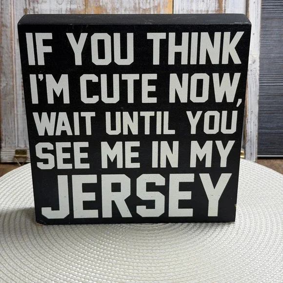 Wait Until You See Me In My Jersey Wood Box Sign Black White Sports Decor 8x8