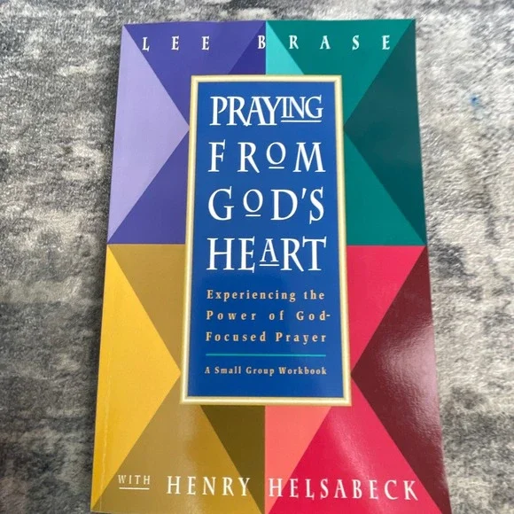 Praying From God's Heart Small Group Workbook Lee Brase Henry Helsabeck