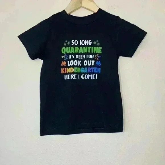 Goodbye Quarantine Hello Kindergarten Black T-shirt