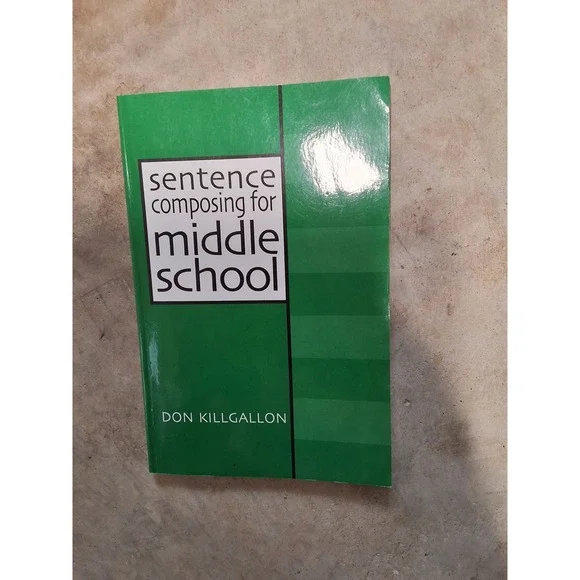 Sentence Composing for Middle School Don Killgallon Paperback 0867094192 1998