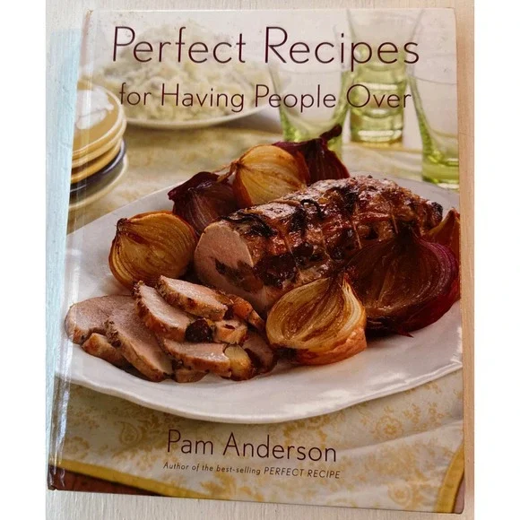 Perfect Recipes for Having People Over‎ Cookbook Pam Anderson Dinner Party