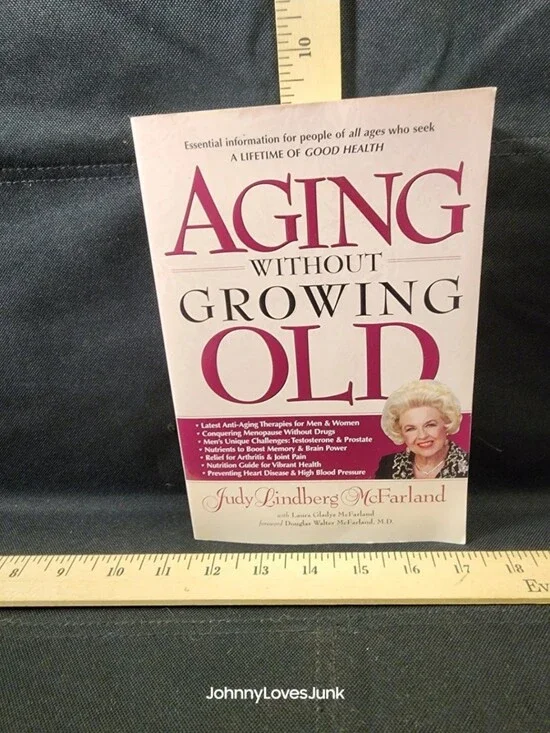 Aging Without Growing Old Judy Lindberg McFarland Hard Cover Book Used