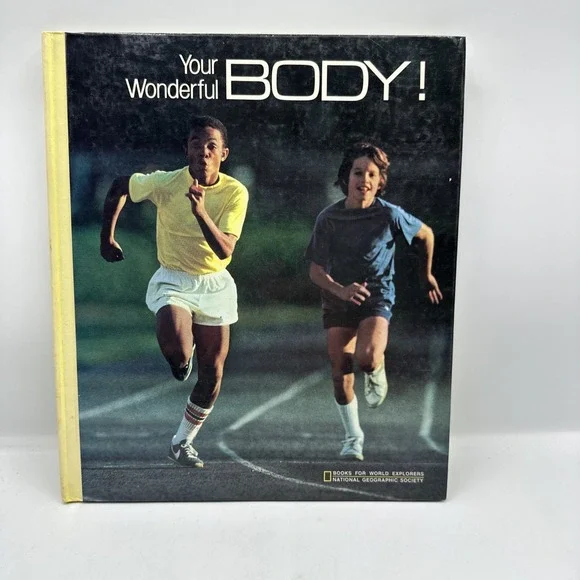 Your Wonderful Body! -‎ 1982 National Geographic Hardcover - World Explorers