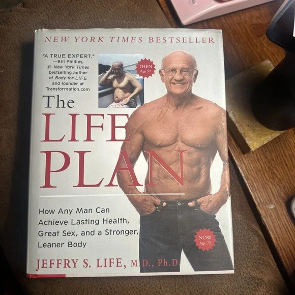 Life Plan : How Any Man Can‎ Achieve Lasting Health, Great Sex, and a...