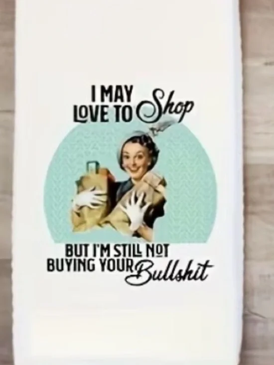 I May Love to Shop Dish Towel - White with Teal Graphic